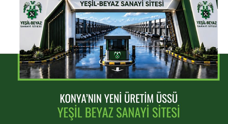 Yeşil Beyaz Sanayi Sitesi Konya’da yeni üretim merkezi için kapılarını açıyor